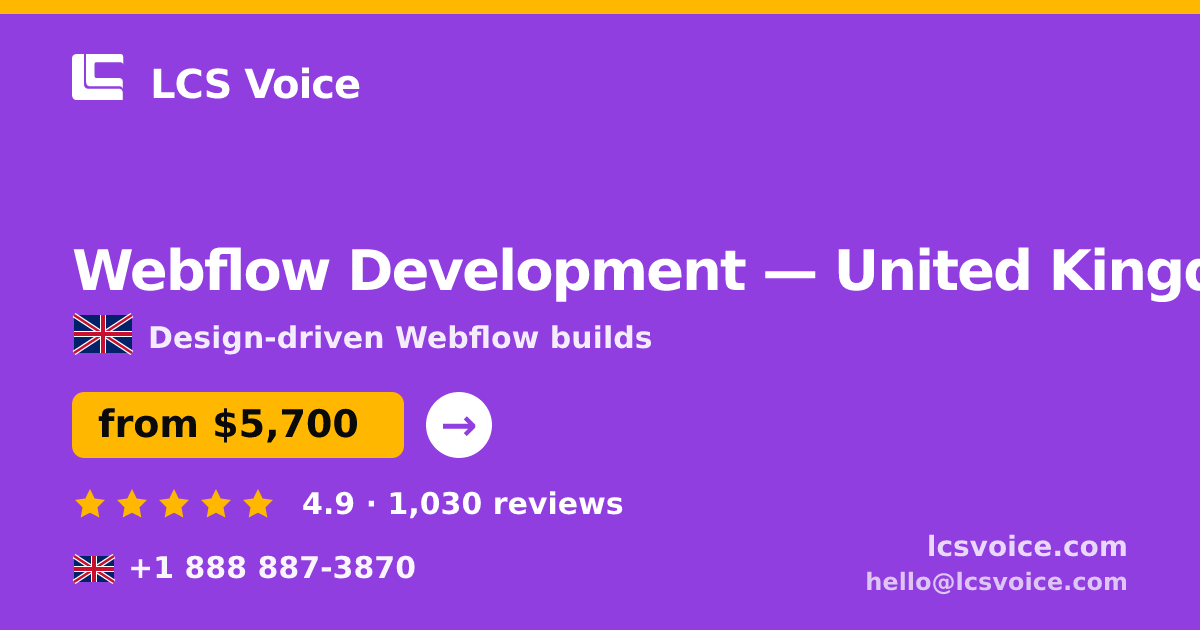 Webflow Development in United Kingdom — from $5,700, rated 4.9/5 by 1030 clients. LCS Voice.
