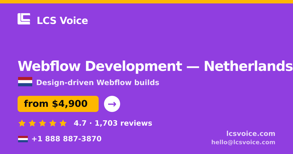 Webflow Development in Netherlands — from $4,900, rated 4.7/5 by 1703 clients. LCS Voice.