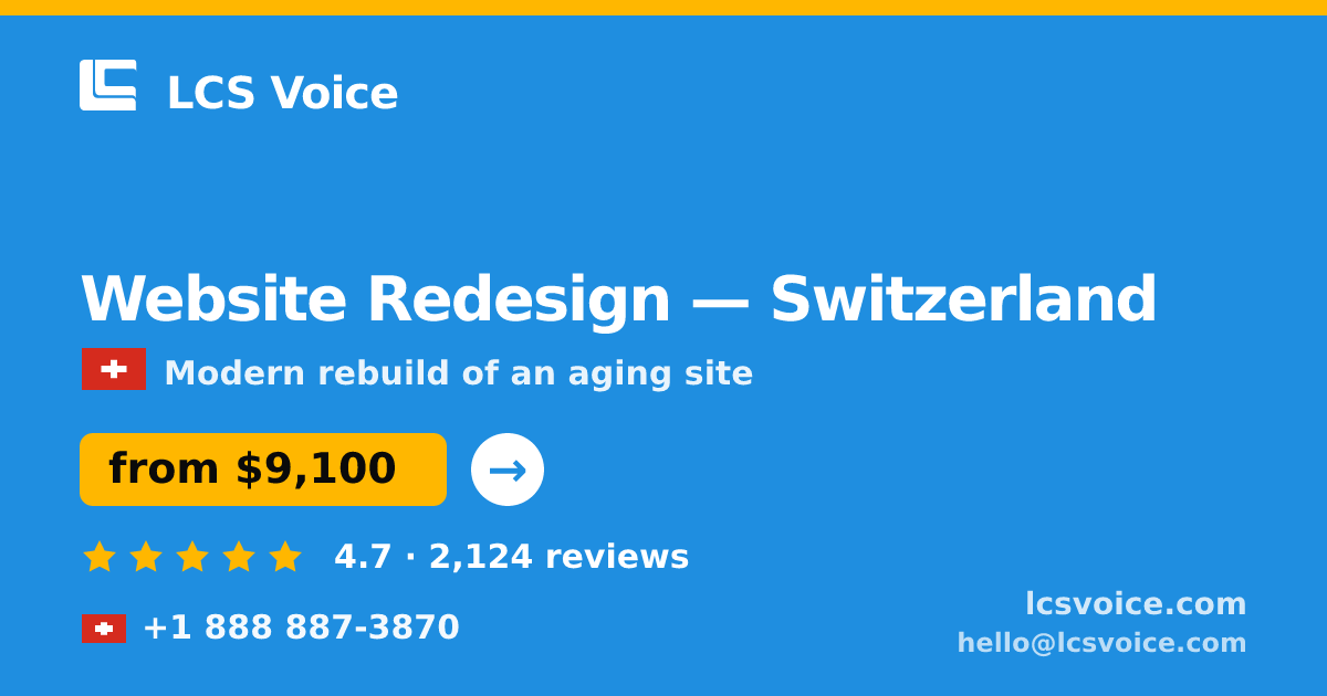Website Redesign in Switzerland — from $9,100, rated 4.7/5 by 2124 clients. LCS Voice.