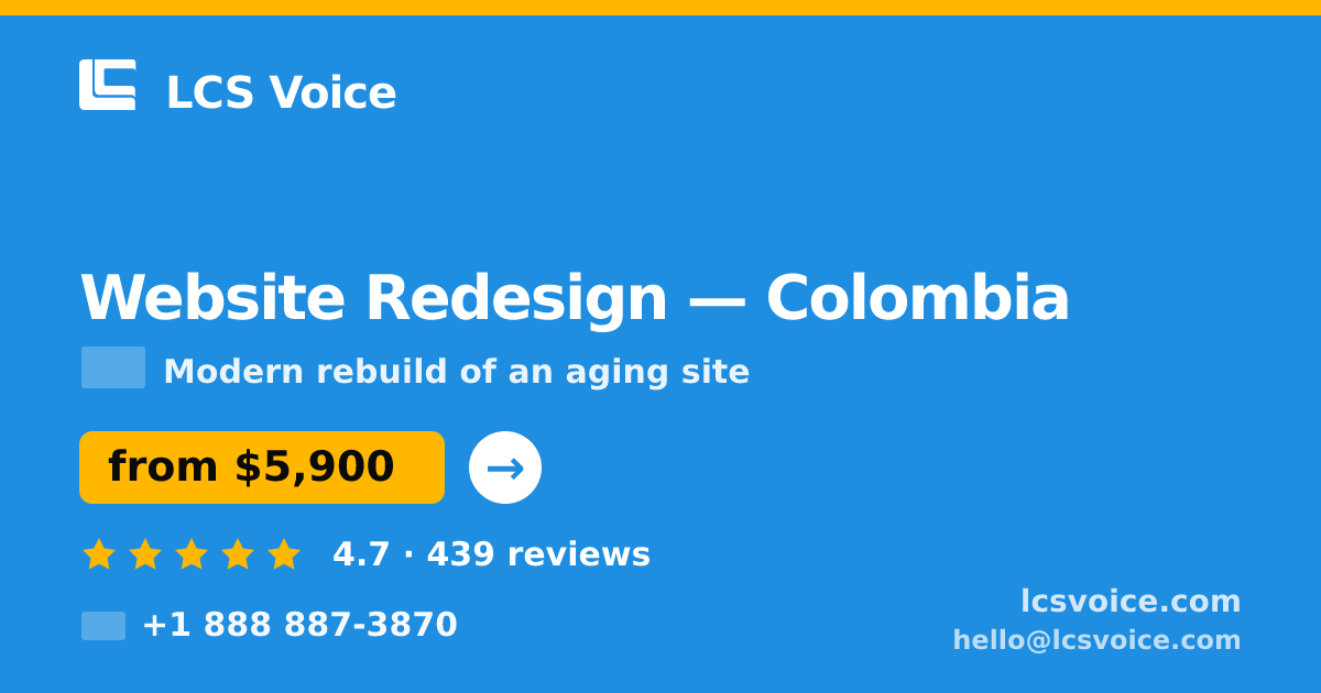 Website Redesign in Colombia — from $5,900, rated 4.7/5 by 439 clients. LCS Voice.