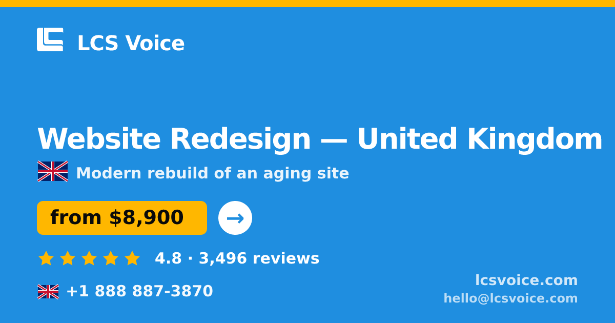 Website Redesign in United Kingdom — from $8,900, rated 4.8/5 by 3496 clients. LCS Voice.