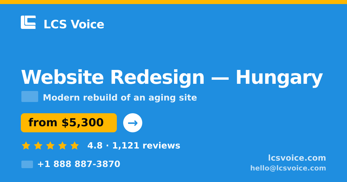 Website Redesign in Hungary — from $5,300, rated 4.8/5 by 1121 clients. LCS Voice.