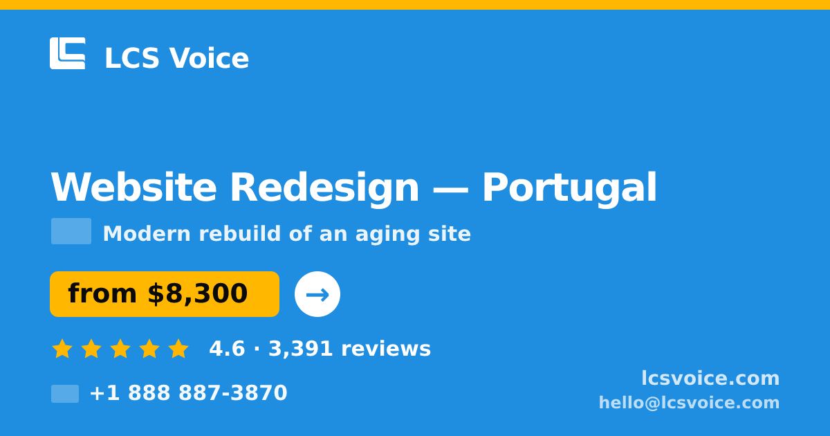 Website Redesign in Portugal — from $8,300, rated 4.6/5 by 3391 clients. LCS Voice.