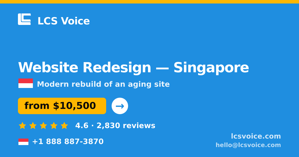 Website Redesign in Singapore — from $10,500, rated 4.6/5 by 2830 clients. LCS Voice.