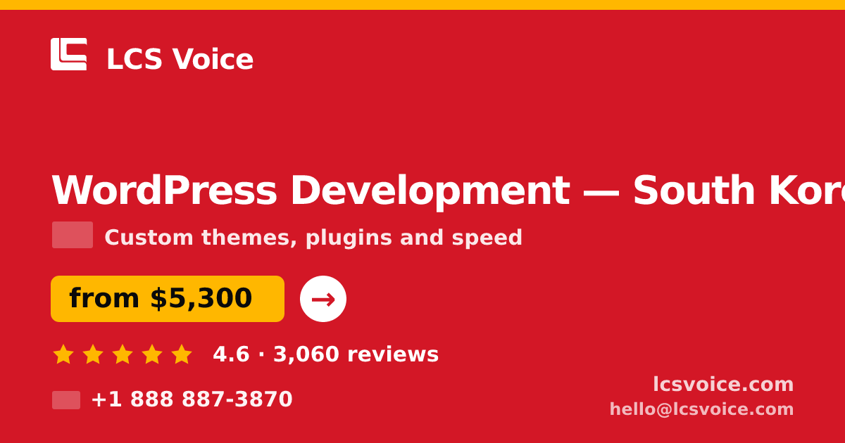 WordPress Development in South Korea — from $5,300, rated 4.6/5 by 3060 clients. LCS Voice.